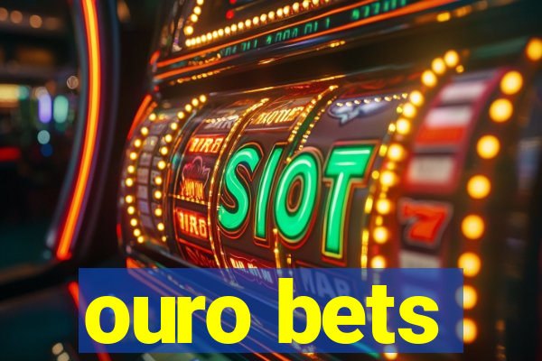 ouro bets